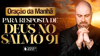 Oração da Manhã no Salmo 91 Da Resposta de Deus  - 17 de Março (Dia 4 ) @ViniciusIracet