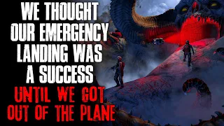 "We Thought Our Emergency Landing Was A Success, Until We Got Out Of The Plane" Creepypasta