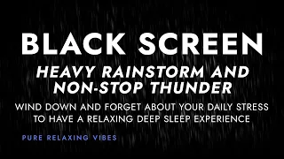 Strong Rainstorm and Non Stop Thunder | Black Screen Sounds for Sleeping - Put me to Sleep