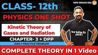 One shot + DPP | Kinetic Theory Of Gases & Radiation Physics class 12 | Complete CHAPTER 3 #nie