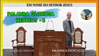 Hebreus 6 "CUIDADO COM O EVANGELHO ADOCICADO" l Irmão Luiz Carlos Euclydes CCB