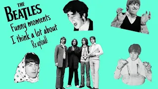 The Beatles funny moments I think about alot - REUPLOAD!
