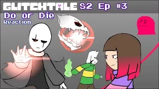 Do or Die - Glitchtale S2 Ep #3 (Undertale Animation) | REACTION