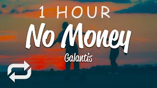 [1 HOUR 🕐 ] Galantis - No Money (Lyrics)