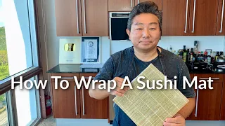 How I Wrap My Sushi Mat, Professional Way