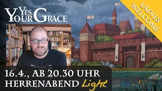 Herrenabend Light: Yes, Your Grace / Donnerstag, 16.4., 20.30 Uhr (YouTube & Twitch/ Ladies Welcome)