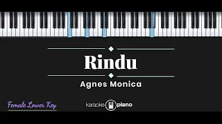 Rindu - Agnes Monica (KARAOKE PIANO - FEMALE LOWER KEY)