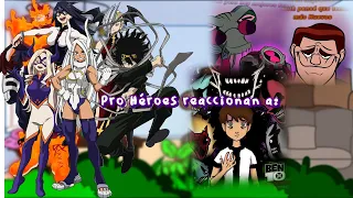 ✨Pro-Heroes reacts to✨ || ✨Pro-Héroes reaccionan a✨ || Carnitrix/Chaquetrix || JGachaYTx