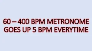 Accelerating Metronome 60 - 400 BPM Build Drum Piano Speed