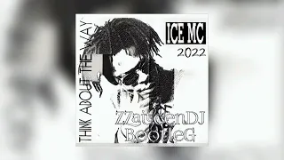 ICE MC -  Think About The Way 2022 (ZZaitcenDJ Bootleg)