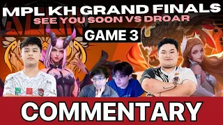 MPL KH GRANDFINALS D.ROAR VS SEE YOU SOON GAME 3 [OhMyV33NUS and Wise Commentary]