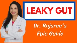 A Doctor's Guide to LEAKY GUT, its impact on your whole body, and 5 steps to healing your gut!