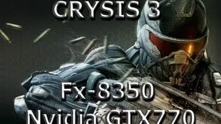 Тест игры crysis 3 FX-8350 gigabyte gtx 770 2gb Ultra 1080p