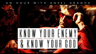 An Hour with Aneel Aranha — Know Your Enemy & Know Your God