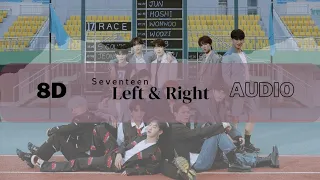 (8D Audio + Lyrics) Seventeen - Left & Right [USE HEADPHONES🎧]