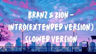 Branz & Zion - Intro(Extended Version)(Slowed)