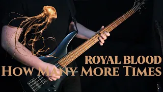 How Many More Times - Royal Blood - Bass Cover