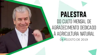 Palestra do Culto Mensal de Agradecimento dedicado a coluna da Agricultura Natural - Agosto/2019