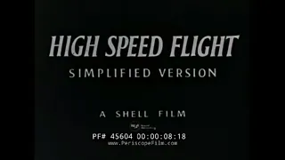 HIGH SPEED FLIGHT & FLYING ABOVE SPEED OF SOUND  MACH  SHELL OIL CO. EDUCATIONAL FILM 45604