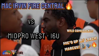 Mac Irvin Fire Central🔥vs MidPro West 16u - Coach Marcus Mic'd Up in Wild Comeback from down by 20!