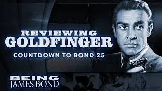 Reviewing 'Goldfinger': Countdown to Bond 25