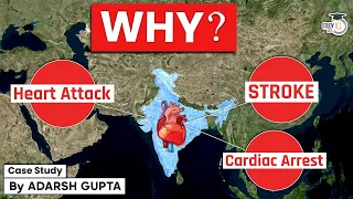 Why Heart of India is Weak? Heart Attacks in Indian Youth | UPSC Mains GS1