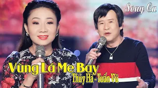 {Song Ca} VÙNG LÁ ME BAY  | Ca sĩ Tuấn Vũ - Thúy Hà | Thúy Hà Channel