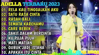 OM ADELLA TERBARU 2024🎵RELA KAU TINGGALKAN AKU - SATU RASA CINTA - RASAH BALI - SEMATA KARENAMU.