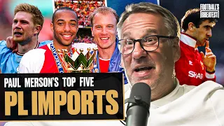 De Bruyne vs Bergkamp? Henry vs Cantona? Paul Merson picks the Premier League’s top imports | Ep 5
