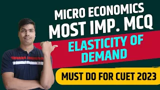 Elasticity of demand | Most important MCQ for CUET 2023 | Deleted Portion Micro economics Cuet 2023