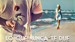 😔Lo Que Nunca Te Dije😕 [Rap Romantico 2020] Mc Richix ft Jennix