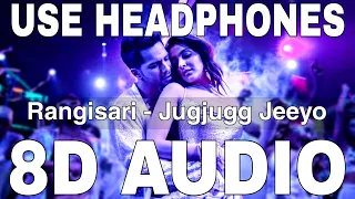 Rangisari (8D Audio) || Jugjugg Jeeyo || Kanishk Seth & Kavita Seth || Varun Dhawan, Kiara Advani