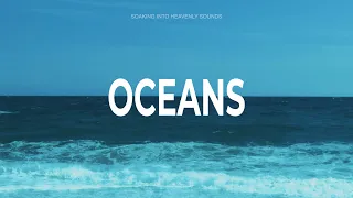 Oceans - Hillsong United // Instrumental Worship // SOAKING INTO HEAVENLY SOUNDS