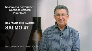 SALMO 47 | Programa Falando ao Coração | Pr Gentil R.Oliveira.