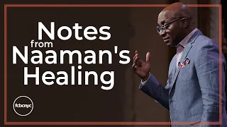 Notes From Naaman's Healing | Pastor Michael A. Walrond Jr. | FCBC