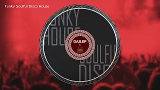 Funky Soulful Disco House (DAS EP MIX) club house mix 2023