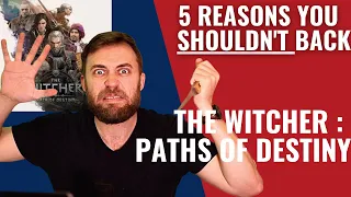 5 Reasons you SHOULDN'T Back   The Witcher Paths of Destiny