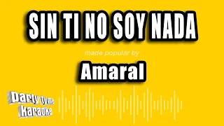 Amaral - Sin Ti No Soy Nada (Versión Karaoke)