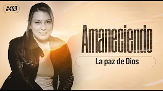 La paz de Dios | Aman 409 | 07-27-2023