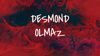 Desmond - Olmaz