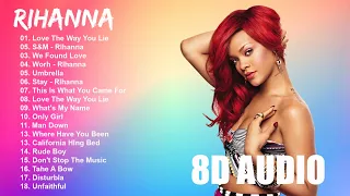 Rihanna ► Greatest Hits - Best Songs Collection Full Album  | 8D Audio 🎧