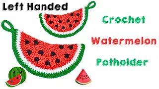 LEFT HANDED: How to Crochet a Cute Watermelon PotHolder: Easy DIY Tutorial!