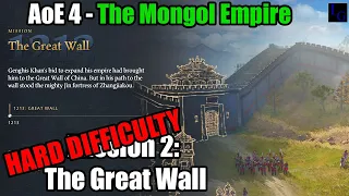 The Mongol Empire HARD DIFFICULTY Guide Mission 2 - The Great Wall | Age of Empires IV