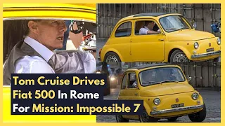 Tom Cruise Drives Fiat 500 In Rome For Mission: Impossible 7