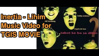 INERTIA - LIHIM MTV for TAKOT KA BA SA DILIM TGIS movie
