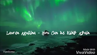 Lauren Aquilina - You Can Be King Again Lyrics