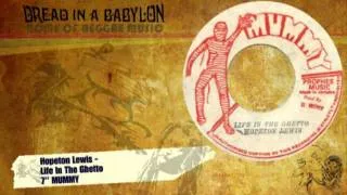 Hopeton Lewis - Life In The Ghetto 7''.mp4