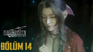 FİNALE BİR KALA! | FINAL FANTASY 7 REMAKE TÜRKÇE BÖLÜM 14