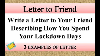 Write a letter to your friend describing how you spend your lockdown days | Informal Letter