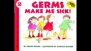 Germs Make Me Sick! [KIDS READ ALOUD]